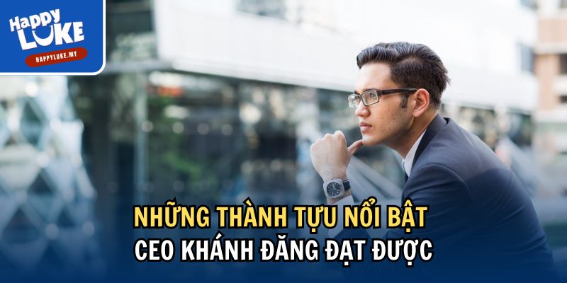 Những thành tựu nổi bật CEO Khánh Đăng đạt được